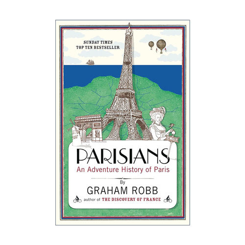 英文原版 Parisians An Adventure History of Paris 巴黎人 探寻巴黎历史的神奇之旅 葛兰姆·罗布 Graham Robb 进口英语原版书籍