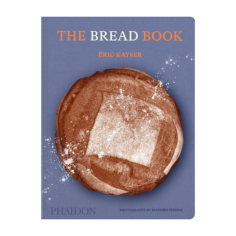 英文原版 The Bread Book 面包之书 法国烘培教父éric Kayser的60个家庭烘焙食谱 精装 英文版 进口英语原版书籍