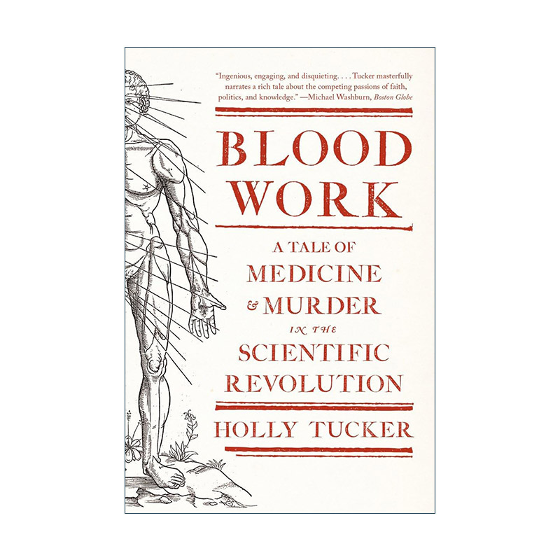 英文原版 Blood Work 输血的故事 科学革命中的医学与谋杀 霍莉·塔克Holly Tucker 英文版 进口英语原版书籍