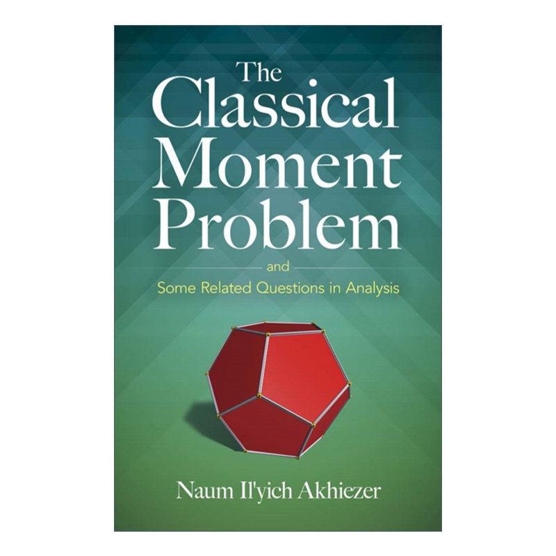 英文原版 The Classical Moment Problem 经典矩问题及其分析中的相关问题 N. I. Akhiezer 英文版 进口英语原版书籍