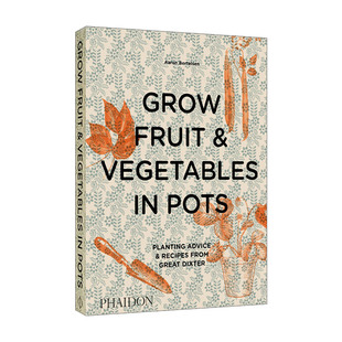 书籍 进口英语原版 带插图 Grow Fruit 及50多道菜谱 Vegetables 英文版 英文原版 Pots 精装 在花盆里种植水果和蔬菜