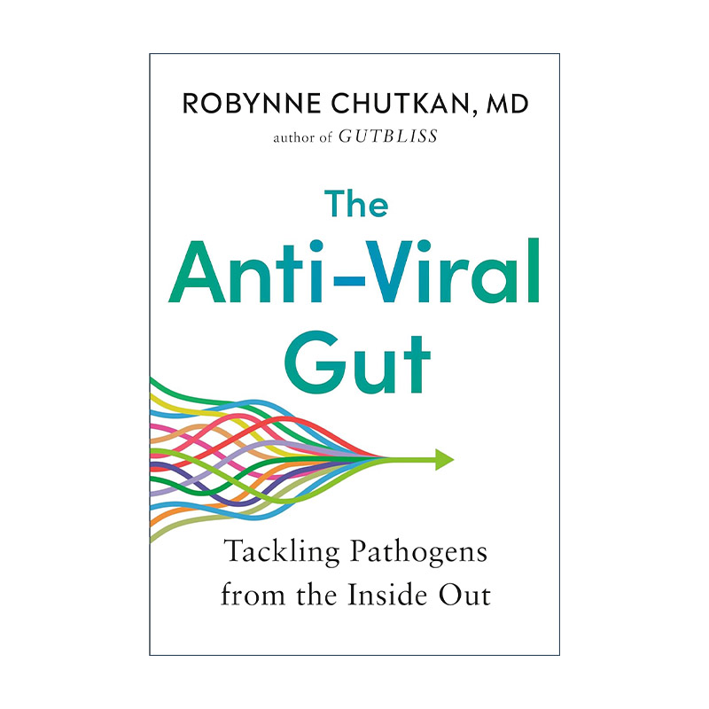 英文原版 The Anti-Viral Gut 从“肠”计议 到底是什么决定了不同的免疫力 让肠道菌群为你守护健康 Robynne Chutkan萝宾·丘特坎
