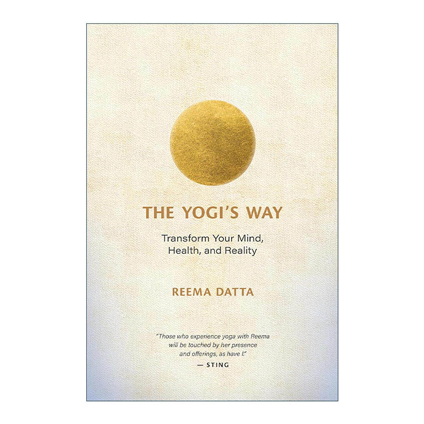 英文原版 The Yogi’s Way 瑜伽之道 转变你的思想 健康和现实 冥想 Reema Datta 英文版 进口英语原版书籍