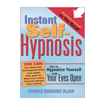英文原版 Instant Self-Hypnosis 即时自我催眠 如何睁着眼睛催眠自己 改善生活 Forbes Robbins Blair 英文版 进口英语原版书籍