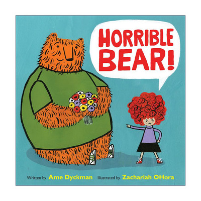英文原版 Horrible Bear! 好讨厌的熊 精装绘本 金风筝奖得主Ame Dyckman 英文版 进口英语原版书籍