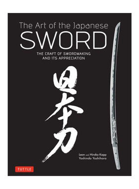 英文原版 The Art of the Japanese Sword 日本刀的艺术 制刀工艺及其鉴赏 精装艺术图册 Leon Kapp 英文版 进口英语原版书籍