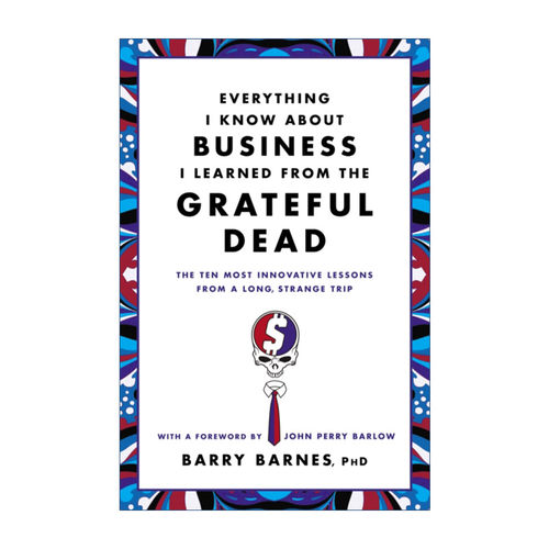 英文原版 Everything I Know About Business I Learned from the Grateful Dead 我从感恩的死者那里学到的关于商业的一切 英文版