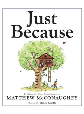 英文原版 Just Because 只是因为 儿童精装绘本 奥斯卡影帝 星际穿越男主Matthew McConaughey马修·麦康纳 进口英语原版书籍