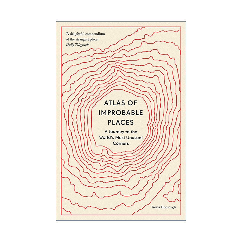 英文原版 Atlas of Improbable Places 世界上不可能存在的地方 51个世界上至不寻常的地点 英文版 进口英语原版书籍