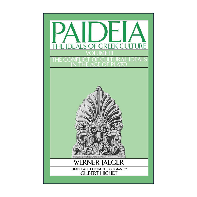 英文原版 Paideia The Ideals of Greek Culture III 教化 古希腊文化的理想 卷三 韦尔纳·耶格尔 英文版 进口英语原版书籍