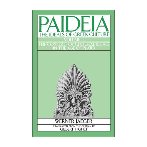 英文原版 Paideia The Ideals of Greek Culture III 教化 古希腊文化的理想 卷三 韦尔纳·耶格尔 英文版 进口英语原版书籍