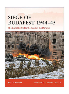 英文原版 Siege of Budapest 1944–45 二战1944-1945布达佩斯战役 战争历史系列 英文版 进口英语原版书籍