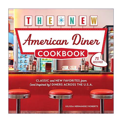 英文原版 The New American Diner Cookbook  新美式餐车食谱 75道经典与创意、复古与现代融合食谱 精装 英文版 进口英语原版