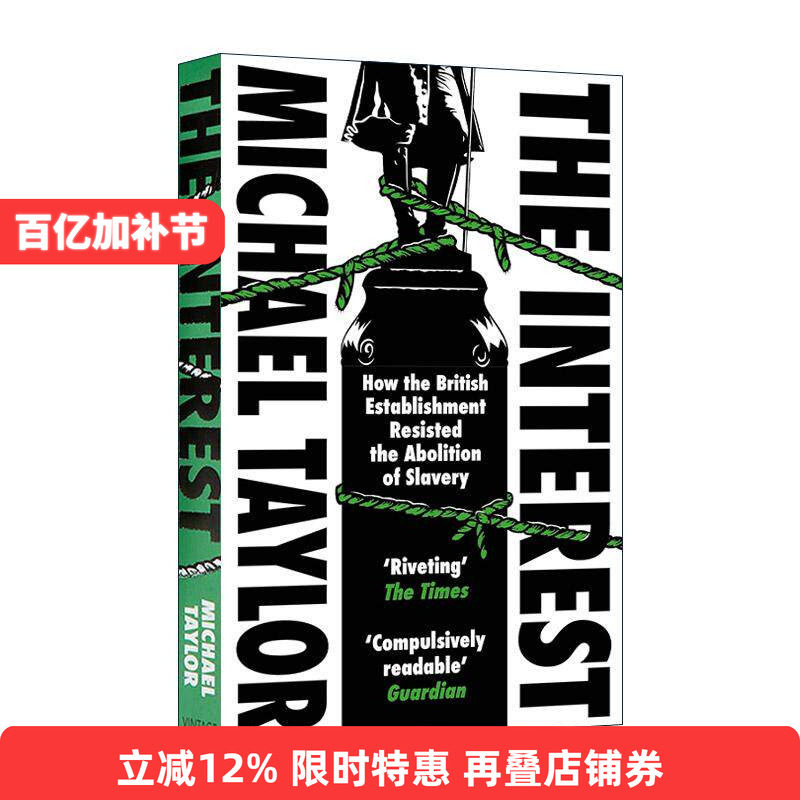 英文原版 The Interest 揭秘英国废奴背后 统治阶层为何抗拒 Michael Taylor 英文版 进口英语原版书籍