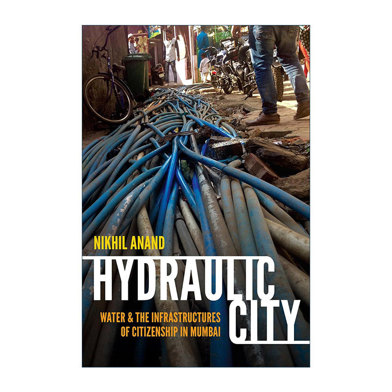 英文原版 Hydraulic City 水力城市 孟买城中的水力基础设施与公民身份 英文版 进口英语原版书籍