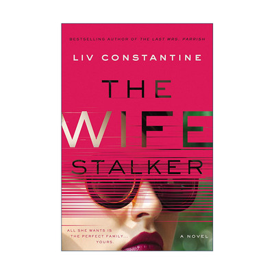英文原版 The Wife Stalker 跟踪妻子的人 美国国家畅销书称号得主Liv Constantine 英文版 进口英语原版书籍