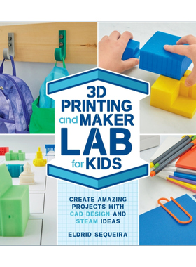 英文原版3D Printing and Maker Lab for Kids Create Amazing Projects with CAD Design and STEAM Ideas给孩子的打印制作实验室