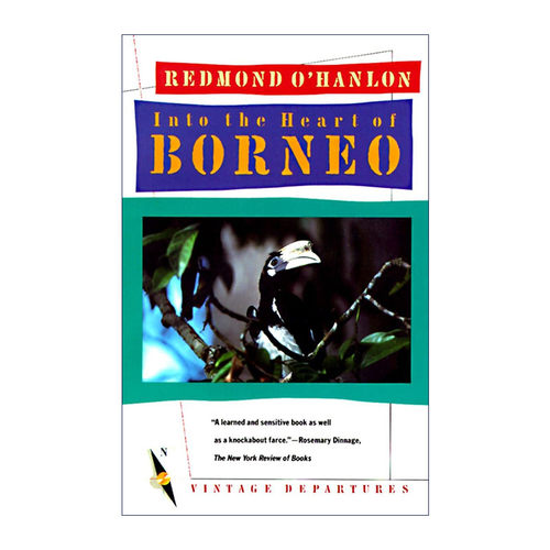 英文原版 Into Heart of Borneo 一头栽进婆罗洲 南亚旅游探险传记 Redmond O'Hanlon 英文版 进口英语原版书籍