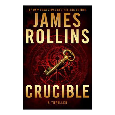 英文原版 Crucible 炼狱 西格玛中队系列 冒险惊悚小说 James Rollins 英文版 进口英语原版书籍