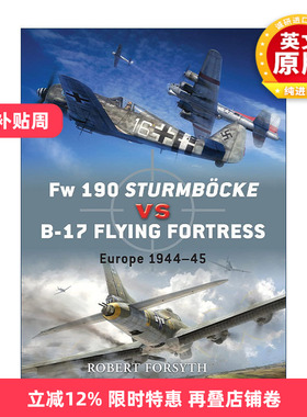 英文原版 Fw 190 Sturmbocke vs B-17 Flying Fortress 二战德国Fw190百舌鸟战斗机VS盟军B-17飞行堡垒轰炸机 进口英语原版书籍