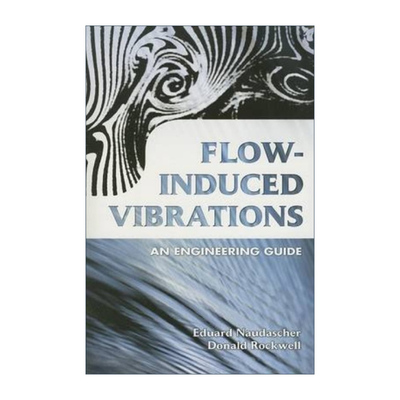 英文原版 Flow-Induced Vibrations 流激振动/流致振动 工程指南 Eduard Naudascher 英文版 进口英语原版书籍