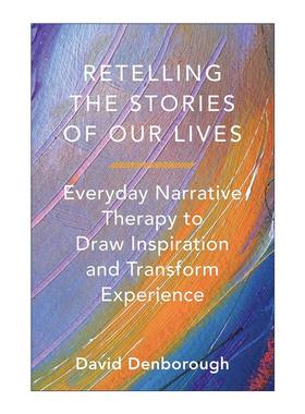 英文原版 Retelling the Stories of Our Lives 重述我们生活的故事 日常叙事疗法 心理治疗 David Denborough 进口英语原版书籍