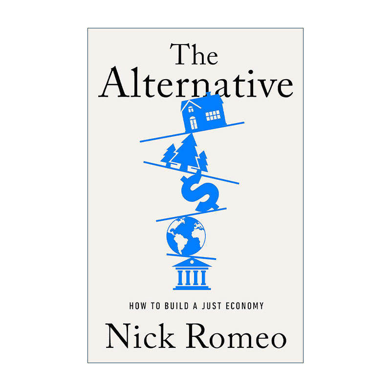 英文原版 The Alternative 另一种选择 如何建立公正的经济 英文版 进口英语原版书籍