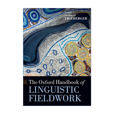 英文原版 The Oxford Handbook of Linguistic Fieldwork 牛津语言田野调查手册 英文版 进口英语原版书籍