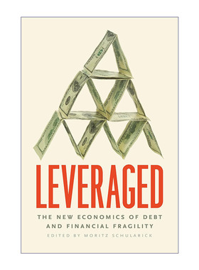 英文原版 Leveraged 杠杆 债务和金融脆弱性的新经济学 Moritz Schularick 精装 英文版 进口英语原版书籍