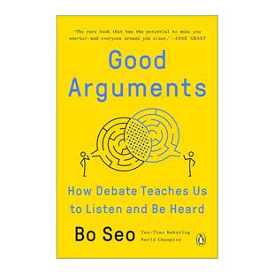 英文原版 Good Arguments 好论点 辩论如何教会我们倾听与被倾听 哈佛大学辩论队前教练Bo Seo 英文版 进口英语原版书籍