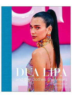英文原版 Dua Lipa And the Clothes She Wears 歌手杜阿·利帕的时尚穿衣打扮摄影精装画册 英文版 进口英语原版书籍