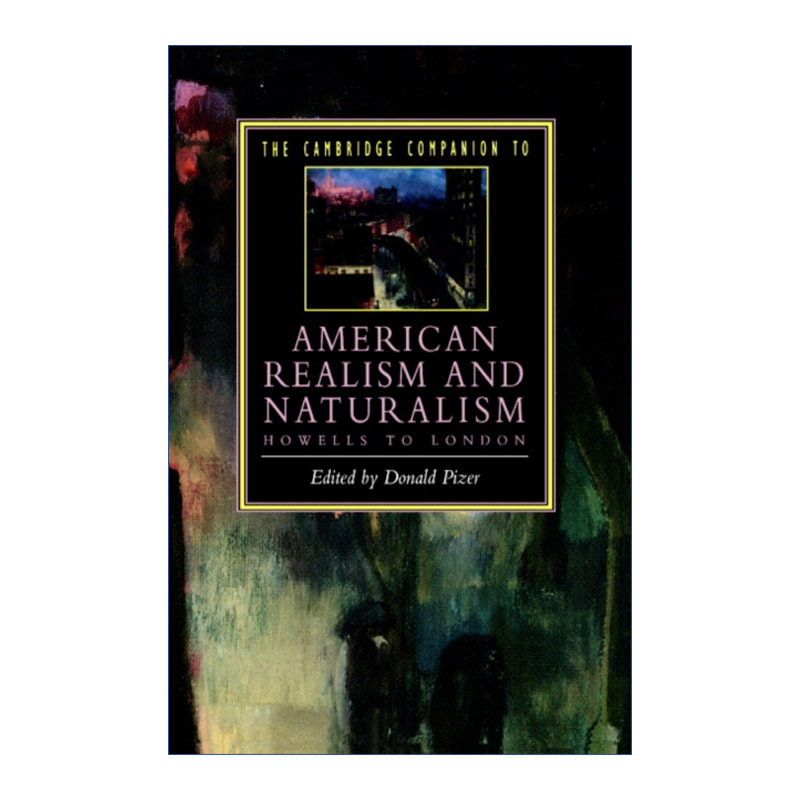 英文原版 The Cambridge Companion to American Realism and Naturalism 剑桥文学指南 美国现实主义与自然主义 进口英语原版书籍