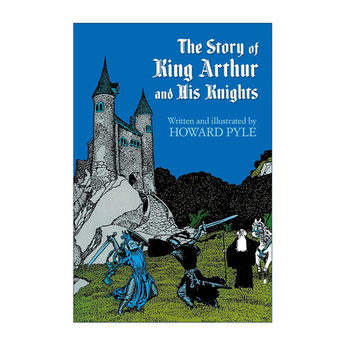 英文原版 The Story of King Arthur and His Knights 亚瑟王和骑士传奇 儿童经典文学 Howard Pyle 英文版 进口英语原版书籍