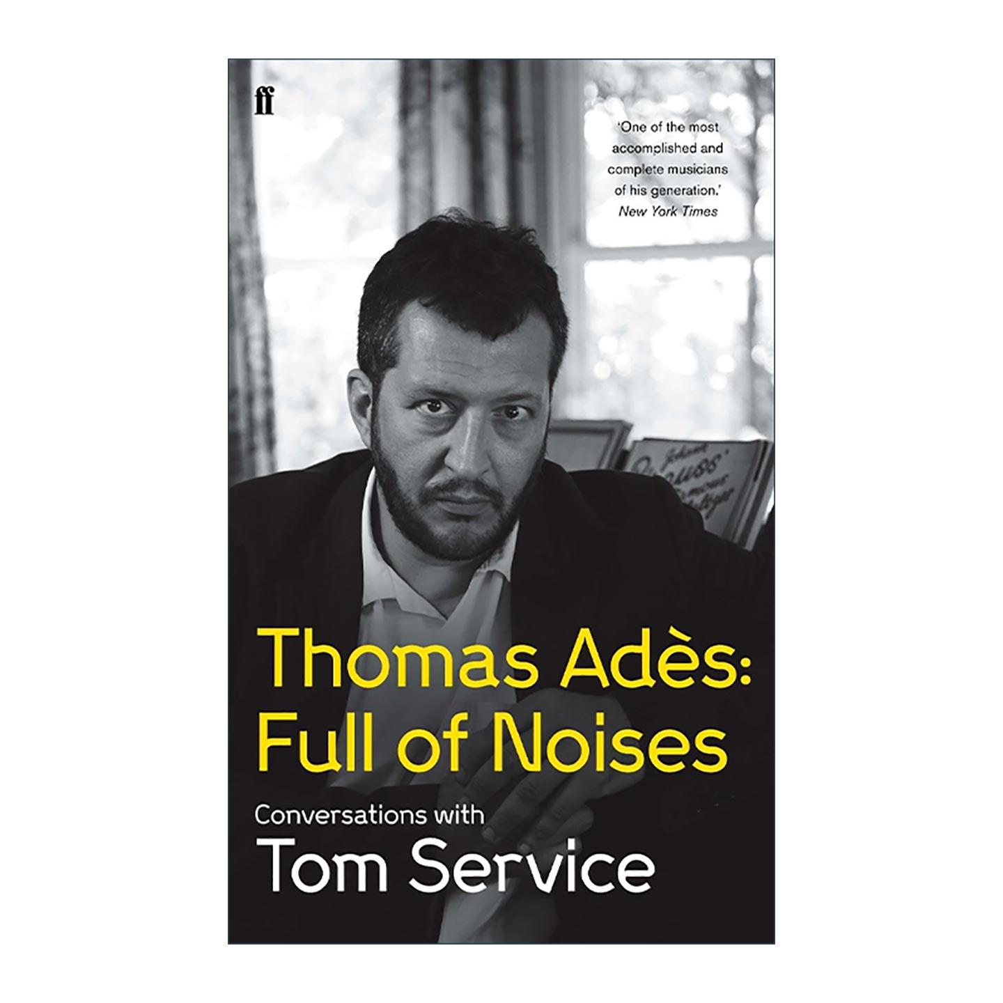 英文原版 Thomas Ades Full of Noises 英国当代著名指挥家 托马斯?阿德斯访谈录 精装 英文版 进口英语原版书籍