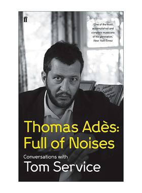 英文原版 Thomas Ades Full of Noises 英国当代著名指挥家 托马斯?阿德斯访谈录 精装 英文版 进口英语原版书籍