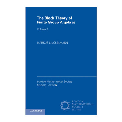 英文原版 The Block Theory of Finite Group Algebras 有限群代数的块理论 卷二 伦敦数学会学生文本系列 英文版 进口英语原版书