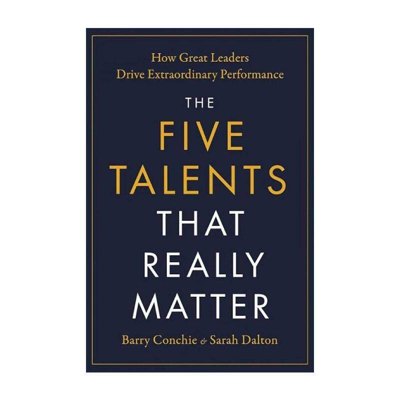 英文原版 The Five Talents That Really Matter 真正重要的五项才能 杰出领导者如何创造卓越绩效 英文版 进口英语原版书籍