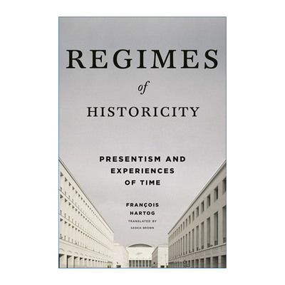 英文原版 Regimes of Historicity 历史性的体制 当下主义与时间经验 英文版 进口英语原版书籍