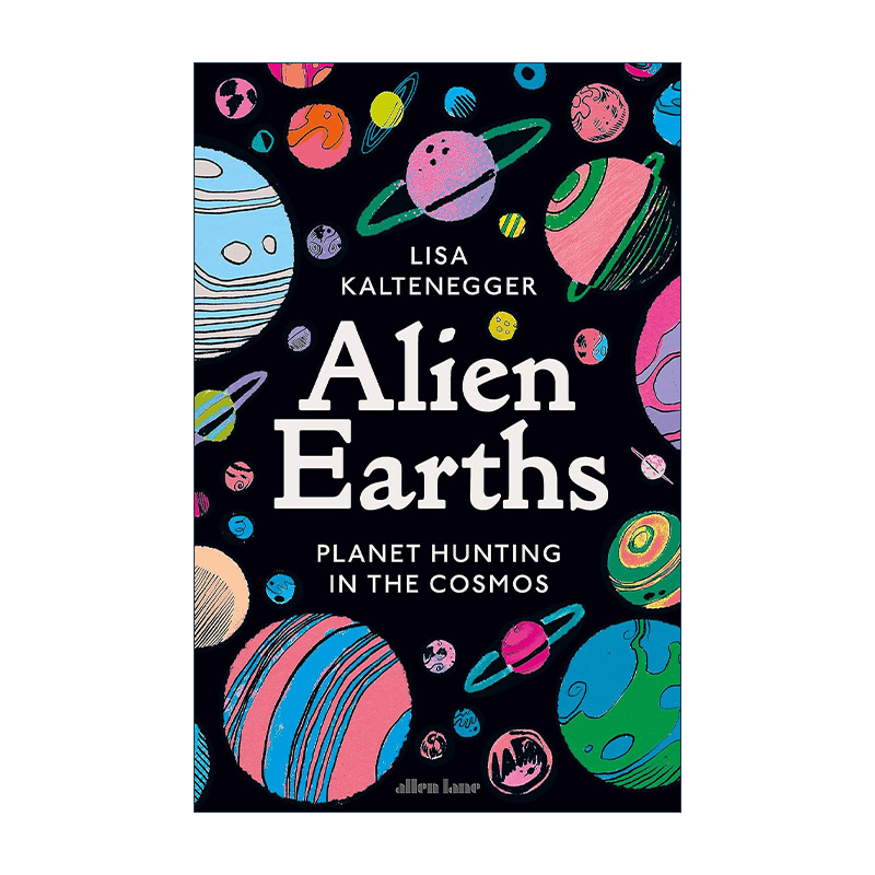英文原版 Alien Earths 外星地球 宇宙中行星狩猎的新科学 精装 奥地利天文学家丽莎·卡尔特内格 英文版 进口英语原版书籍
