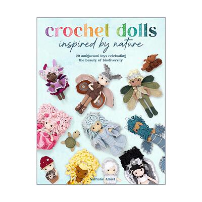 英文原版 Crochet Dolls Inspired by Nature 自然之灵 20款生物多样性主题钩针玩偶图解教程 英文版 进口英语原版书籍