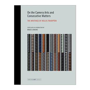 英文原版On the Camera Arts and Consecutive Matters The MIT Press论摄影艺术与连续事件 Hollis Frampton霍利斯·弗兰普顿著作