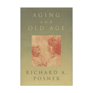 Old 书籍 进口英语原版 论剽窃作者Richard Aging and 衰老 Age 英文版 英文原版 老龄与法律 Posner 经济学