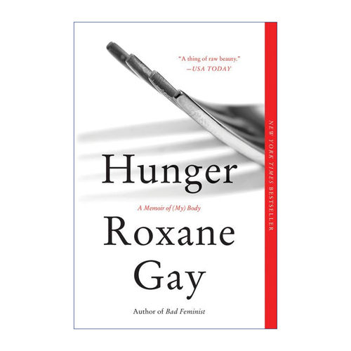 英文原版 Hunger 饥饿 一部身体的回忆录 拉姆达文学奖 Roxane Gay 英文版 进口英语原版书籍