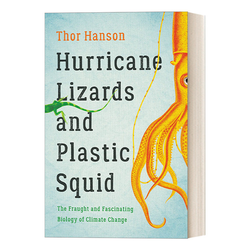 英文原版 Hurricane Lizards and Plastic Squid 生命的冒险 从抗风蜥蜴到变身乌贼 迷人的气候变化生物学 英文版 进口英语原版书