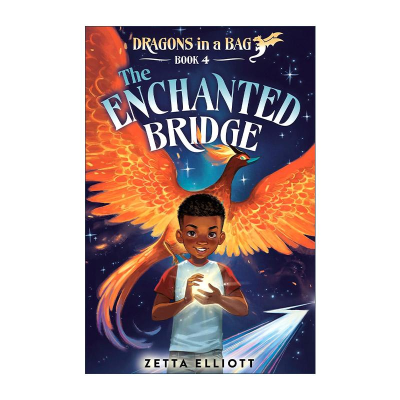 英文原版 The Enchanted Bridge Dragons in a Bag 04 魔法桥 袋子里的龙系列4 儿童奇幻小说 Zetta Elliott 进口英语原版书籍