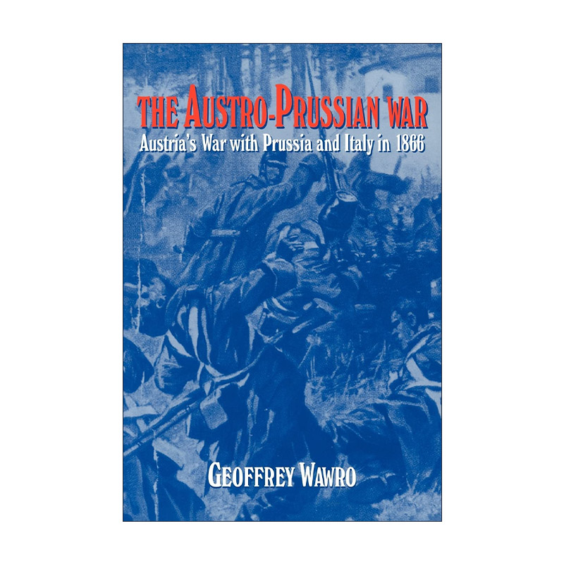 英文原版 The Austro-Prussian War 普奥战争 1866年德意志之战与意大利的统一运动 杰弗里·瓦夫罗 英文版 进口英语原版书籍