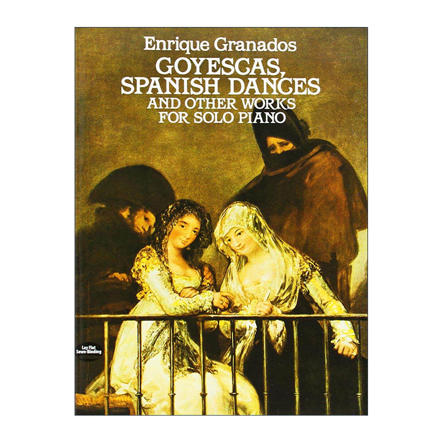 英文原版 Goyescas Spanish Dances and Other Works for Solo Piano 戈雅之画 西班牙舞曲及其他钢琴独奏作品集 乐谱 英文版