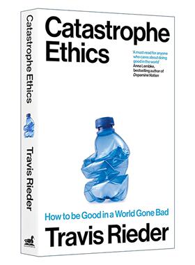 英文原版 Catastrophe Ethics 灾难伦理 在变坏的世界里如何为善 精装 Travis Rieder 英文版 进口英语原版书籍