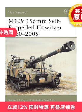 英文原版 M109 155mm Self-Propelled Howitzer 1960–2005 美国155毫米M109自行榴弹炮 先锋武器系列 英文版 进口英语原版书籍
