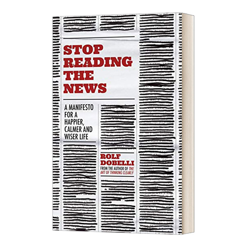英文原版小说 Stop Reading The News戒断新闻清晰思考的艺术作者 Rolf Dobelli英文版进口英语原版书籍